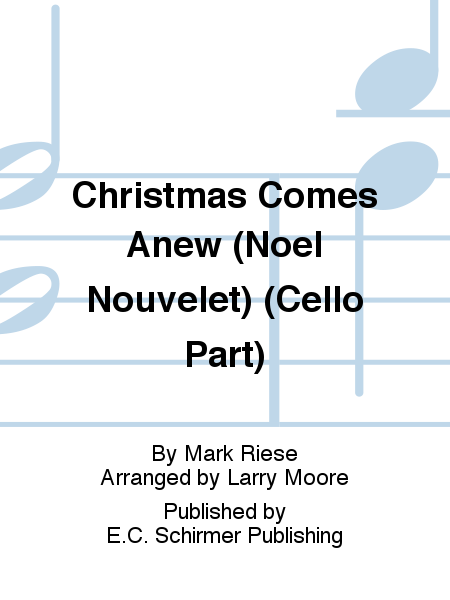 Christmas Comes Anew (Noel Nouvelet) (Cello Part)