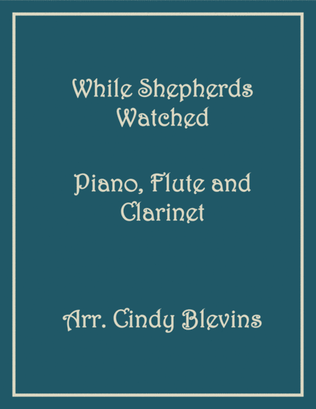 Book cover for While Shepherds Watched Their Flocks, for Piano, Flute and Clarinet