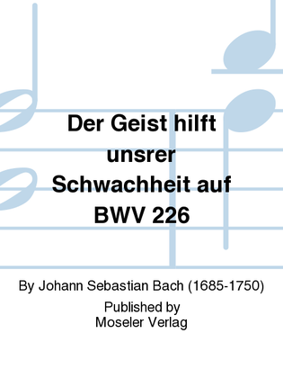 Der Geist hilft unsrer Schwachheit auf BWV 226