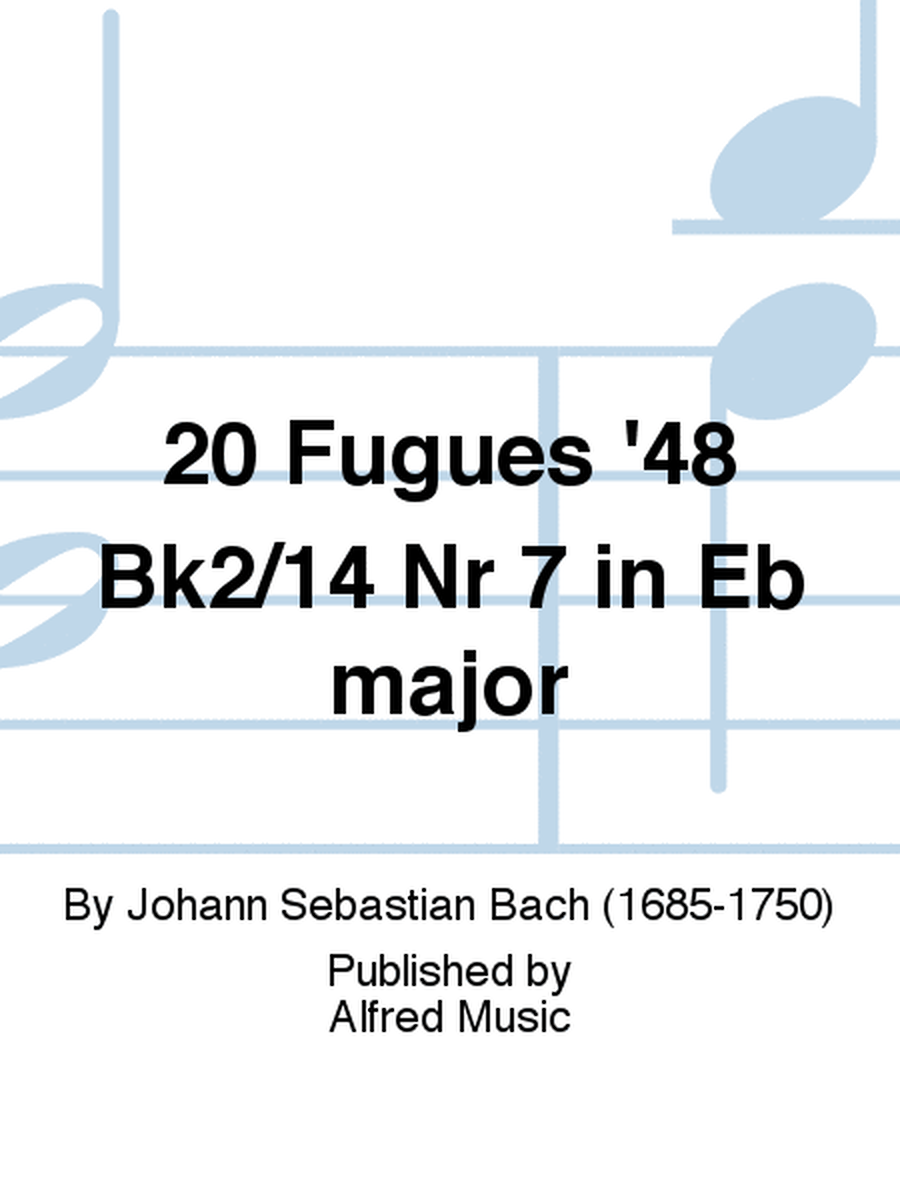 20 Fugues '48 Bk2/14 Nr 7 in Eb major