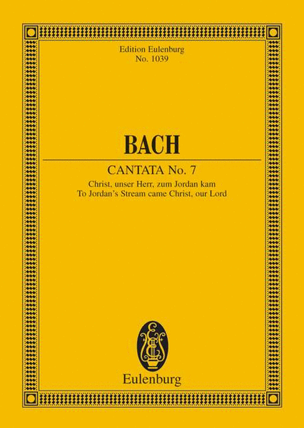 Cantata No. 7 (Festo S. Joannis Baptistae) BWV 7
