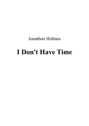 I Don't Have Time