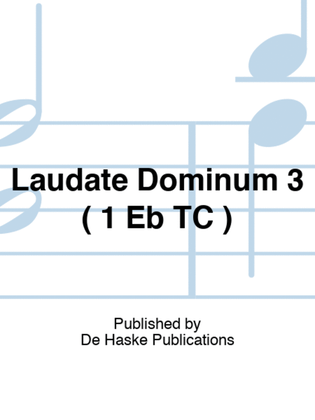 Laudate Dominum 3 ( 1 Eb TC )