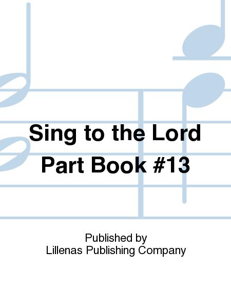 Sing to the Lord Part Book #13