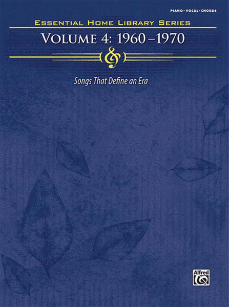 The Essential Home Library Series, Volume 4: 1960-1970 by Various Piano, Vocal, Guitar - Sheet Music