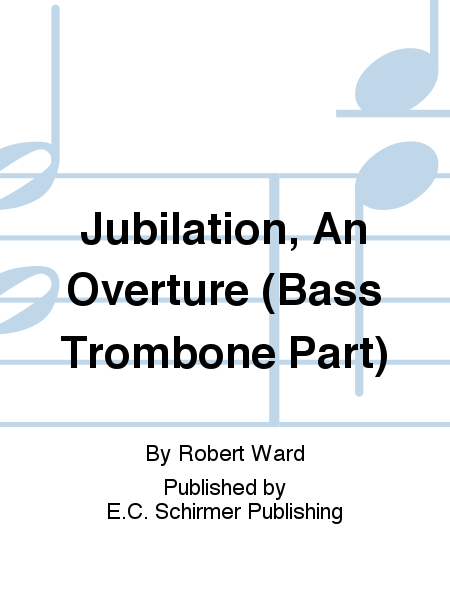 Jubilation, An Overture (Bass Trombone Part)
