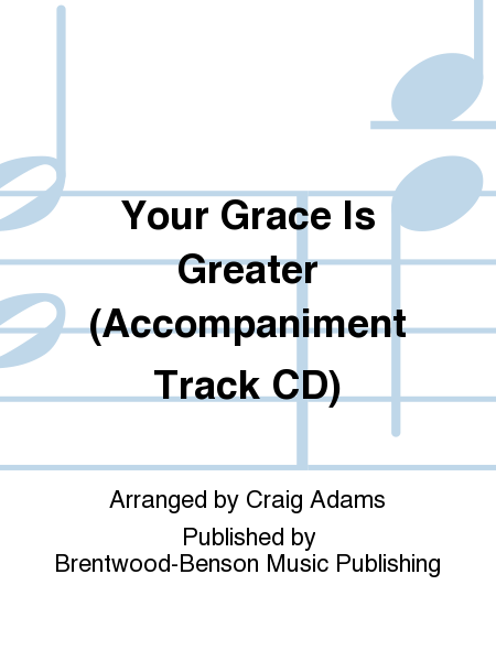 Your Grace Is Greater (Accompaniment Track CD)