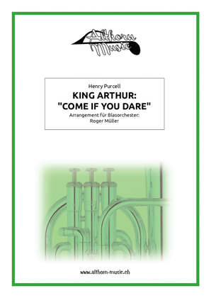 King Arthur: "Come if you dare"