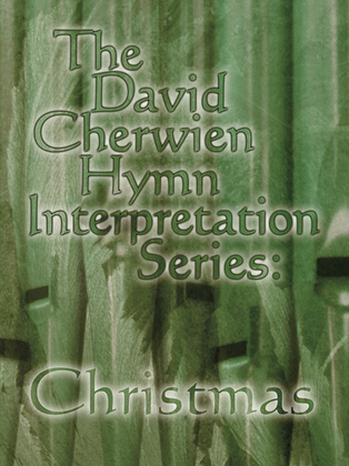 Book cover for The David Cherwien Hymn Interpretation Series: Christmas