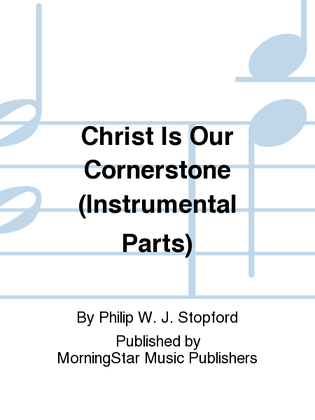 Christ Is Our Cornerstone (Instrumental Parts)
