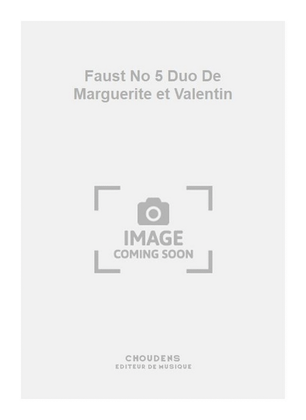 Faust No 5 Duo De Marguerite et Valentin