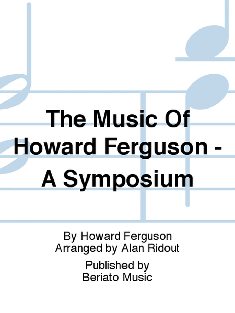 The Music Of Howard Ferguson - A Symposium