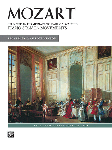 Wolfgang Amadeus Mozart : Selected Intermediate To Early Advanced Piano Sonata Movements