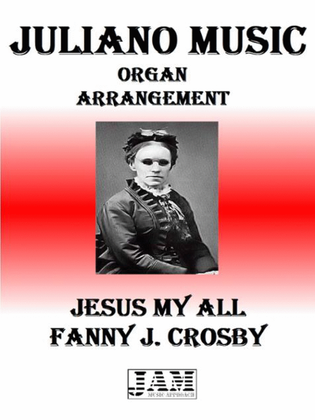 JESUS MY ALL - FANNY J. CROSBY (HYMN - EASY ORGAN)