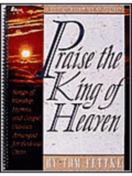 Praise the King of Heaven (Stereo CD)