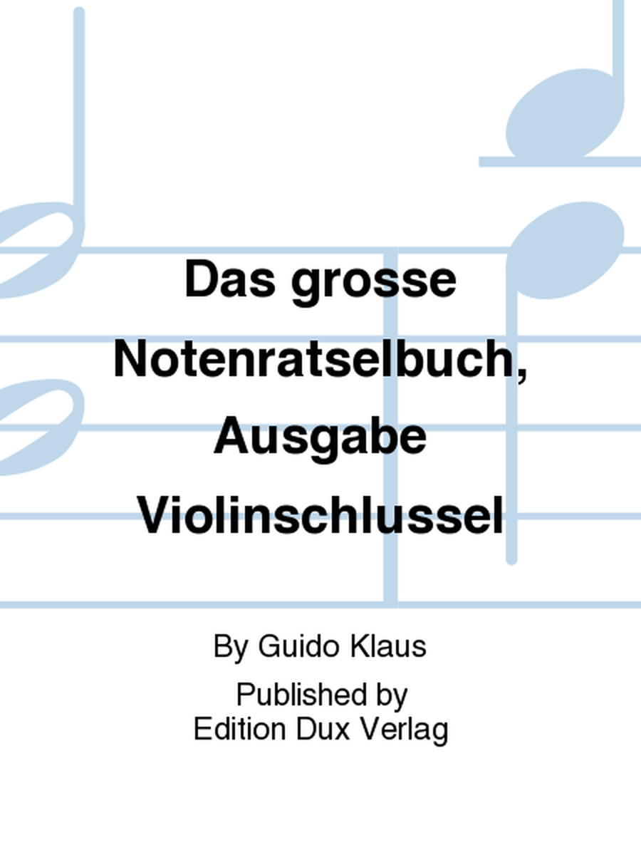 Das grosse Notenratselbuch, Ausgabe Violinschlussel