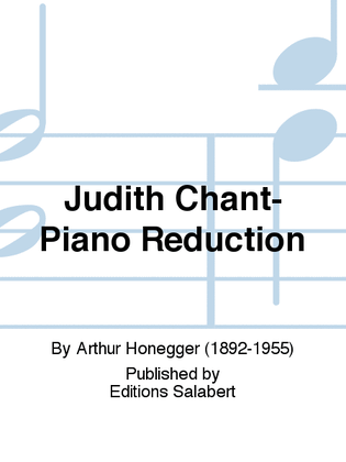 Judith Chant-Piano Reduction