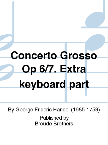 Concerto Grosso Op 6/7. Extra keyboard part