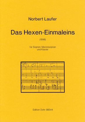 Das Hexen-Einmaleins für Sopran, Mezzosopran und Klavier (1998) (auf einen Text von Johann Wolfgang von Goethe)