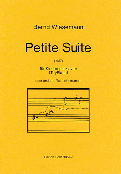 Petite Suite für dreioktaviges Toypiano (Kinderklavier) oder anderes Tasteninstrument (1987) (Tonumfang c1 bis c4)