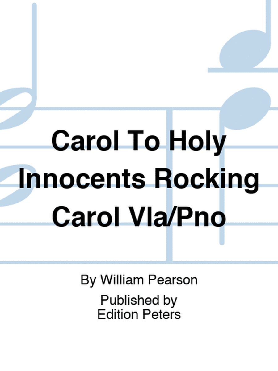 Carol To Holy Innocents Rocking Carol Vla/Pno