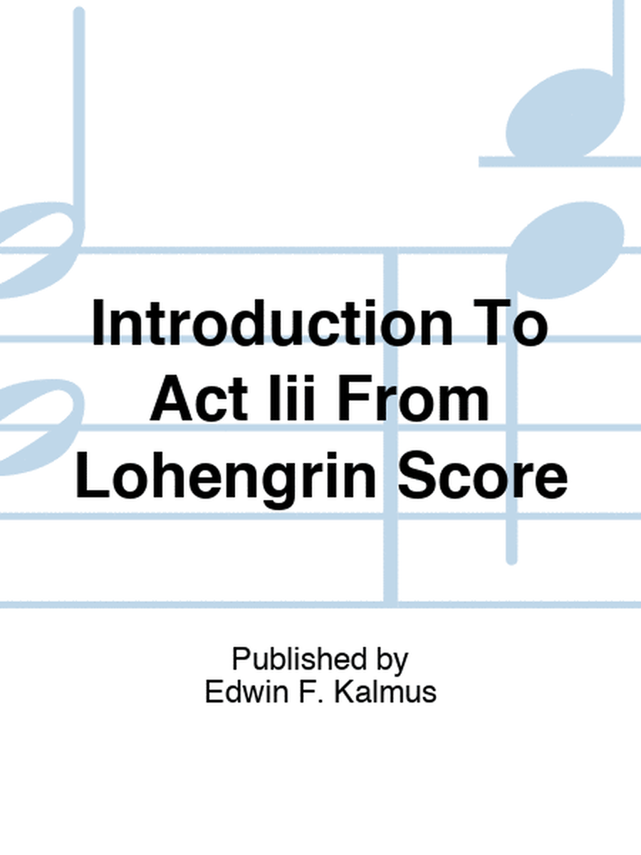 Introduction To Act Iii From Lohengrin Score