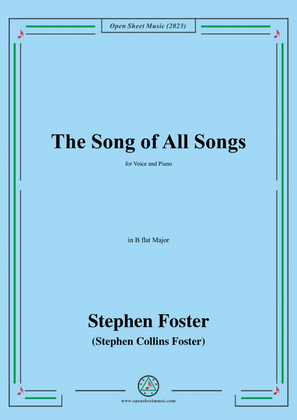 S. Foster-The Song of All Songs,in B flat Major