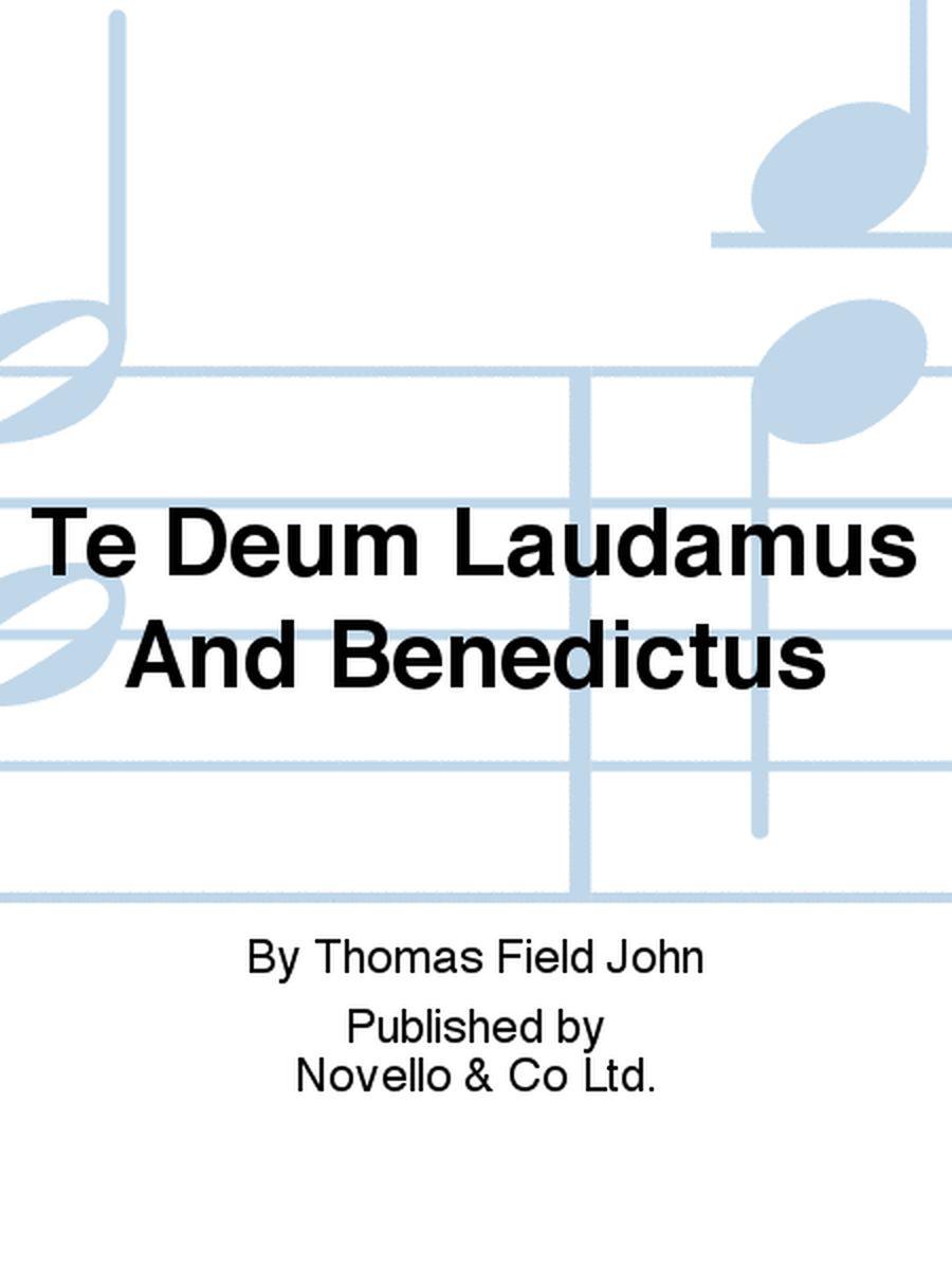 Te Deum Laudamus And Benedictus