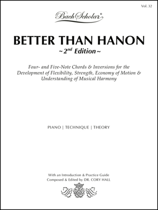 Book cover for Better than Hanon, 2nd Edition (Bach Scholar Edition Vol. 32)