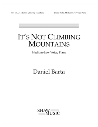 It's Not Climbing Mountains - Medium-Low edition