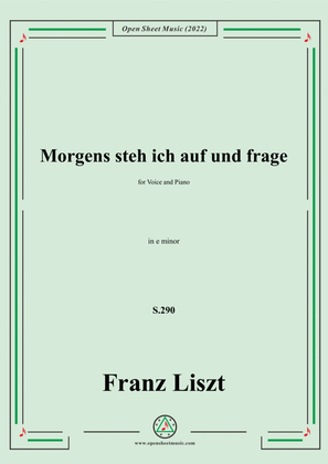Book cover for Liszt-Morgens steh ich auf und frage,S.290,in e minor