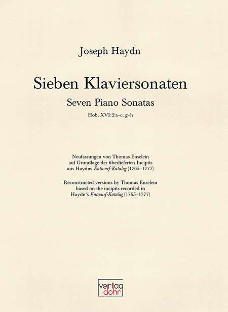 Sieben Klaviersonaten Hob. XVI: 2a–e, g–h -Neufassung der verschollenen Sonaten anhand der überlieferten Incipits in Haydns Entwurf-Katalog-