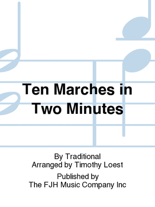 Ten Marches in Two Minutes