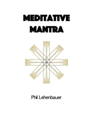 Book cover for Meditative Mantra, organ work by Phil Lehenbauer