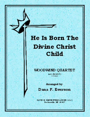He Is Born The Divine Christ Child