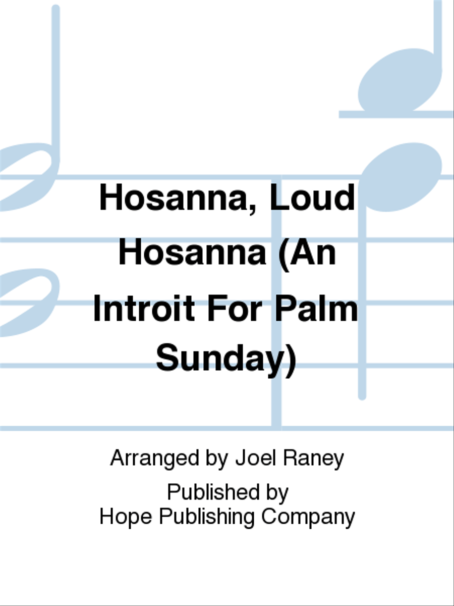 Hosanna, Loud Hosanna