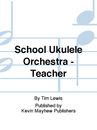 School Ukulele Orchestra - Teacher