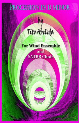 Procession in D Minor (for Wind Ensemble and SATBB Choir)