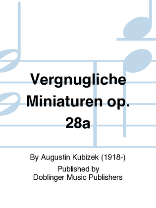 Vergnugliche Miniaturen op. 28a