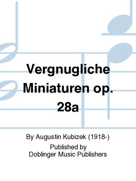 Vergnugliche Miniaturen op. 28a