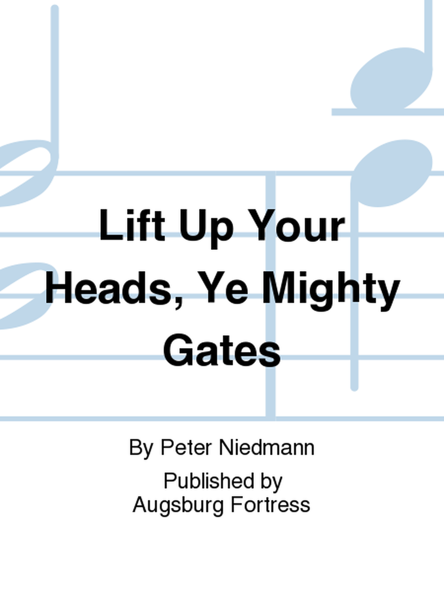 Lift Up Your Heads, Ye Mighty Gates