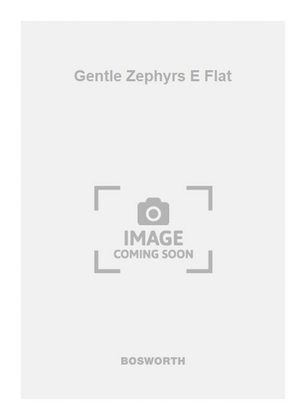 Gentle Zephyrs E Flat