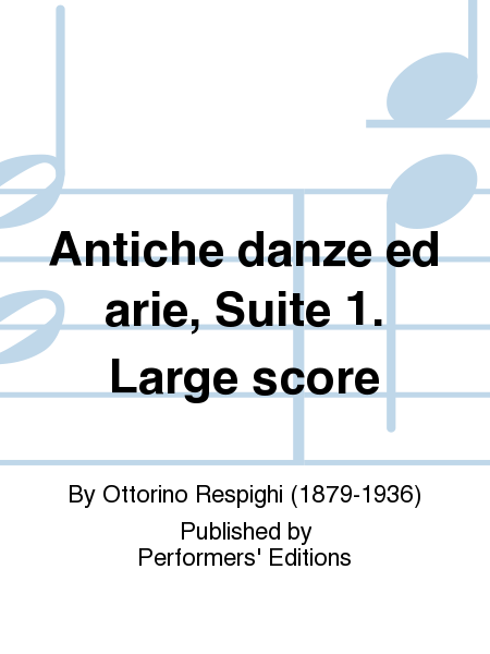 Antiche danze ed arie, Suite 1. Large score
