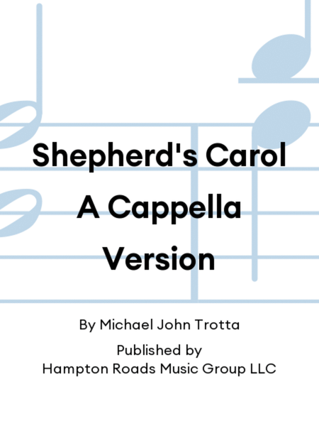 Shepherd's Carol A Cappella Version