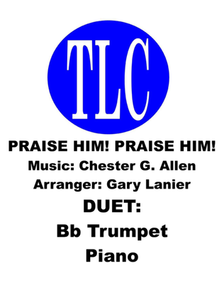 Book cover for PRAISE HIM! PRAISE HIM! (Duet – Bb Trumpet and Piano/Score and Parts)