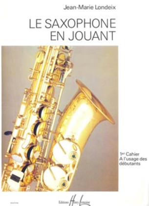 Book cover for Le Saxophone en jouant - Volume 1