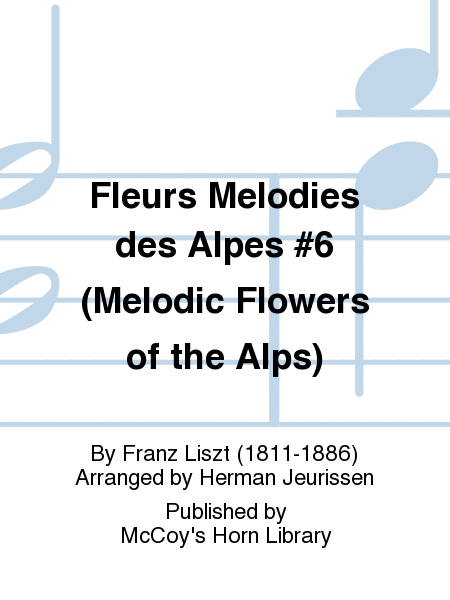 Fleurs Melodies des Alpes #6 (Melodic Flowers of the Alps)