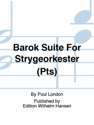 Barok Suite For Strygeorkester (Pts)