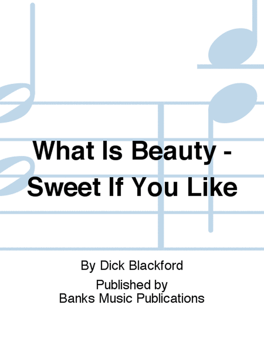 What Is Beauty - Sweet If You Like