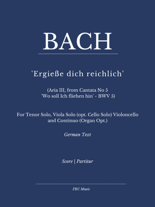 Ergieße dich reichlich (Aria III, from Cantata No 5 - 'Wo soll Ich fliehen hin' - BWV 5)